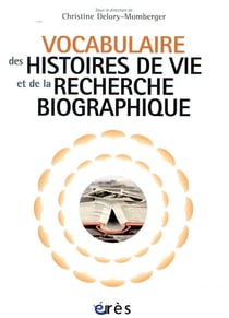 Vocabulaire des histoires de vie et de la recherche biographique