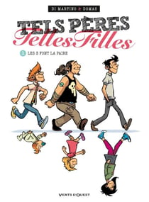 Tels pères, telles filles Tome 1 - les 3 font la paire