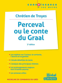 Perceval ou le conte du Graal de Chrétien de Troyes (2e édition)