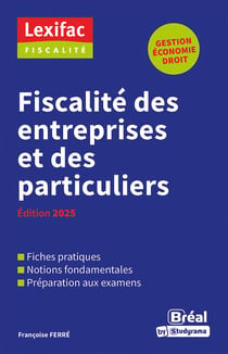 Fiscalité des entreprises et des particuliers : Édition 2025