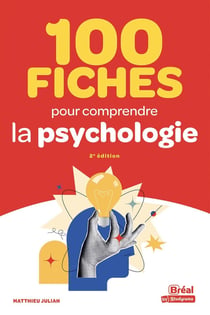 100 fiches pour comprendre la psychologie (2e édition)