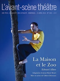 Revue L'Avant-scène théâtre n.1362 : la maison et le zoo