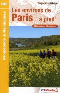 Les environs de Paris à pied - 77-78-91-92-93-94-95 - PR- RE01 (édition 2011)