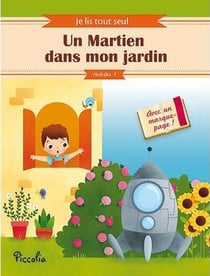 Je lis tout seul - niveau 1 - un martien dans mon jardin