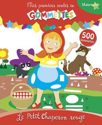 Mes premiers contes en gommettes - maternelle - le petit chaperon rouge - 500 gomettes