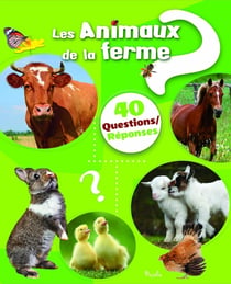 40 questions/réponses : les animaux de la ferme