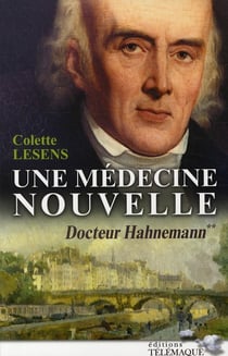 Docteur Hahnemann t.2 - une médecine nouvelle