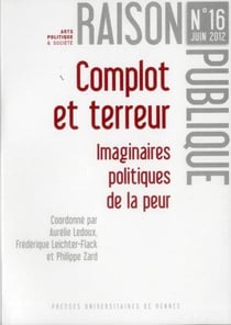 RAISON PUBLIQUE n.16 : complot et terreur - imaginaires politiques de la peur