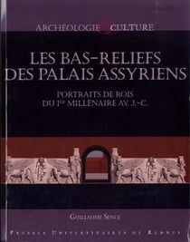Les bas-reliefs des palais assyriens - portraits de rois du 1er millénaire av. J.-C.