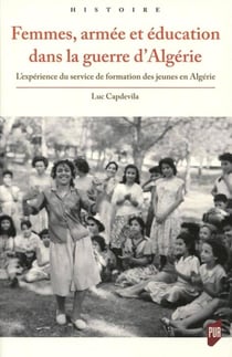 Femmes, armée et éducation dans la guerre d'Algérie - l'expérience du service des jeunes en Algérie