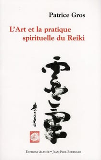 L'art et la pratique spirituelle du reiki