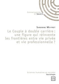 Le couple à double carrière : une figure qui reinvente les frontières entre vie privée et vie professionnelle ?