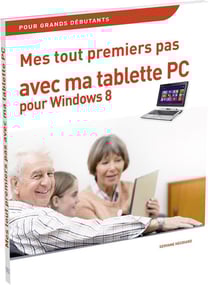 Mes Tout Premiers Pas Avec Ma Tablette-Pc Windows 8