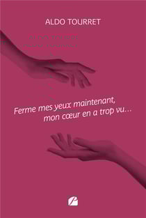 Ferme mes yeux maintenant, mon c?ur en a trop vu...