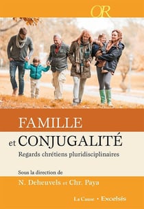 Famille et conjugalité - regards chrétiens pluridisciplinaires