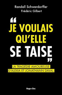 Je voulais qu'elle se taise : la tragédie amoureuse d'Alexia et Jonathann Daval