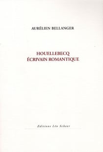 Houellebecq - écrivain romantique