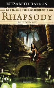La symphonie des siècles Tome 1 - rhapsody, deuxième partie