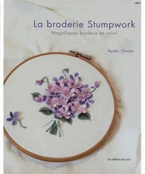 La broderie stumpwork - magnifiques broderies en relief