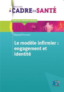 Le modèle infirmier - engagement et identité