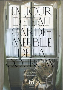 Un jour d'été au garde-meuble de la couronne