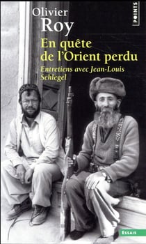 En quête de l'Orient perdu - entretiens avec Jean-Louis Schlegel