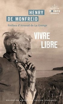 Vivre libre : Le testament spirituel d'un écrivain