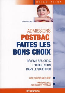 Admission post-bac, comment ça marche - réussir des choix d'orientation dans le supérieur