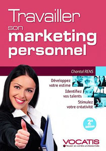 Travailler son marketing personnel (2e édition)