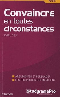 Efficacité professionnelle : convaincre en toutes circonstances