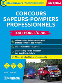 Concours sapeurs-pompiers professionnels tout pour l'oral : catégories A, B, C (édition 2023/2024)