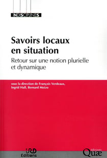 Savoirs locaux en situation - retour sur une notion plurielle et dynamique