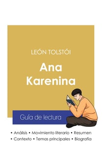 Guia de lectura Ana Karenina de Leon Tolstoi (analisis literario de referencia y resumen completo)