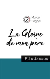 La gloire de mon père, de Marcel Pagnol - fiche de lecture