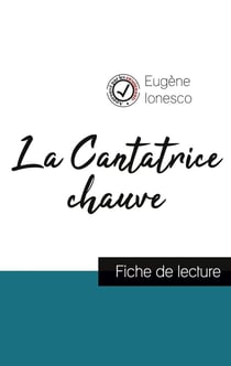 La cantatrice chauve de Eugène Ionesco (fiche de lecture et analyse complète de l'oeuvre)