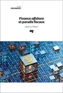 Finance offshore et paradis fiscaux : légal ou illégal?