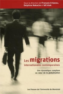 Les migrations internationales contemporaines - une dynamique complexe au coeur de la globalisation