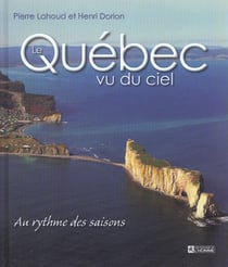 Quebec vu du ciel - au rythme des saisons