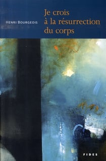 Je crois a la resurrection du corps