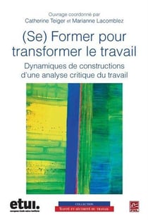 (se) former pour transformer le travail - dynamiques de constructions d'une analyse critique du travail