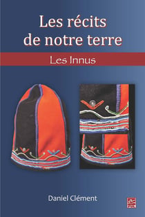 Les récits de notre terre - les innus