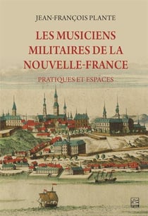 Les musiciens militaires de la Nouvelle-France