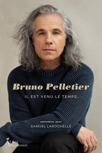 Bruno Pelletier : il est venu le temps...