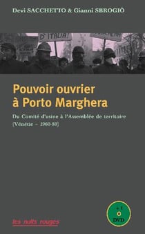 Pouvoir ouvrier à Porto Marghera : Du comité d'usine à l'assemblée de territoire (Vénétie, 1960-1980)