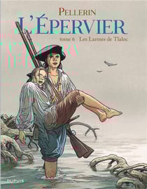 L'Epervier Tome 6 : les larmes de Tlaloc
