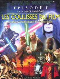 Star wars - épisode i - la menace fantôme - les coulisses du film