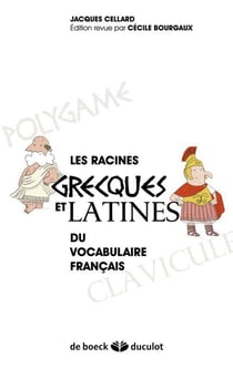 Les racines grecques et latines du vocabulaire francais