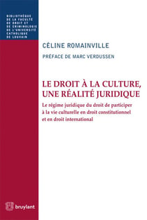 Le droit à la culture, une réalité juridique - le droit de participer à la vie culturelle en droit constitutionnel et international