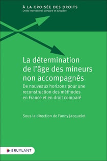 La détermination de l'âge des mineurs non accompagnés - De nouveaux horizons pour une reconstruction