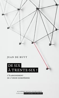 De six à trente-six ? L'élargissement de l'Union européenne